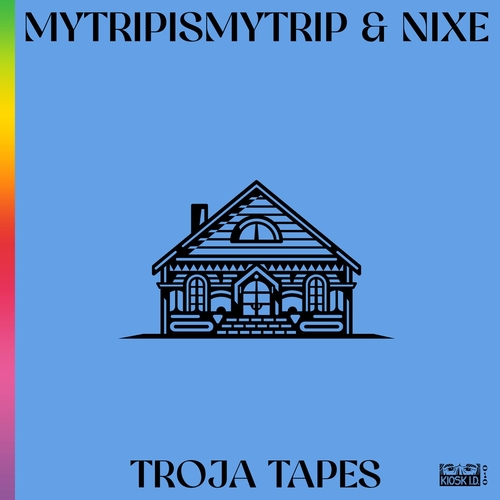 mytripismytrip, Nixe - Troja Tapes [KIOSKID010]